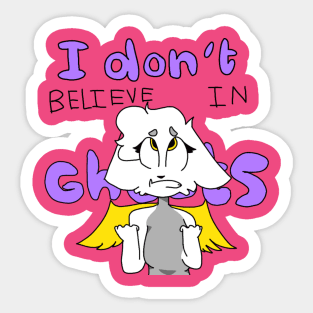 I DONT BELIEVE IN GHOSTS Sticker